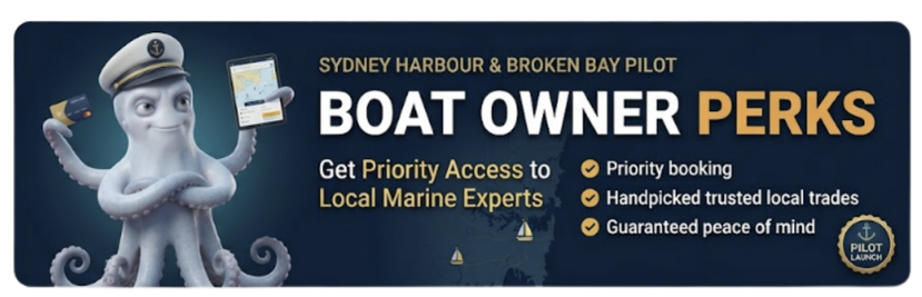 Boat owner perks: priority booking, handpicked trusted local trades and guaranteed peace of mind for the Sydney Harbour and Broken Bay pilot